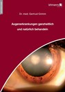 Augenerkrankungen ganzheitlich und natürlich behandeln - Gertrud Grimm - 9783965432956