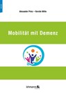 Mobilität mit Demenz - Alexander Prinz ; Kerstin Witte - 9783965433908