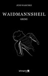 Waidmannsheil - Jens Waschke - 9783965434264