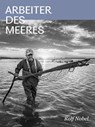 Arbeiter des Meeres - Rolf Nobel - 9783965465152