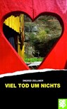 Viel Tod um nichts - Ingrid Zellner - 9783965551633