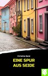Eine Spur aus Seide - Christine Baral - 9783965551657