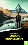 Tödliche Freundschaft - Julian Letsche - 9783965551664