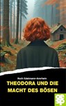 Theodora und die Macht des Bösen - Ruth Edelmann-Amrhein - 9783965551756