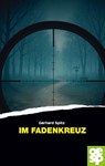 Im bedrohlichen Fadenkreuz - Gerhard Spitz - 9783965552159