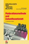 Moderationsmethode und Zukunftswerkstatt - Ulrich Dauscher - 9783965570429