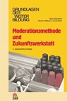 Moderationsmethode und Zukunftswerkstatt - Ulrich Dauscher ; Carole Maleh - 9783965570436