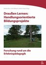 Draußen Lernen: Handlungsorientierte Bildungsprojekte -  - 9783965570825