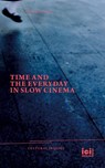 Time and the Everyday in Slow Cinema - Rosa Barotsi - 9783965580930