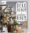 Dekotraum Weihnachtsbaum - Julia Bramhoff ; Team BLOOM's - 9783965630505