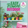 Easy Flowers! Outdoor - Julia Bramhoff ; Team BLOOM's - 9783965631113