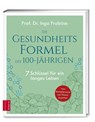Die Gesundheitsformel der 100-Jährigen - Ingo Froböse - 9783965840614