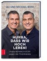 Hurra, dass wir noch leben! - Michael Roth ; Uli Roth ; Udo Ludwig - 9783965840706