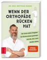 Wenn der Orthopäde Rücken hat - Matthias Manke - 9783965840935
