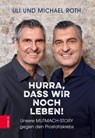 Hurra, dass wir noch leben! - Michael Roth ; Uli Roth ; Udo Ludwig - 9783965841154
