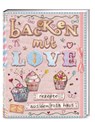 Backen mit Love - Andrea Stolzenberger - 9783965842663