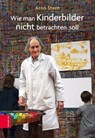 Wie man Kinderbilder nicht betrachten soll - Arno Stern ; Gerald Hüther - 9783965842779