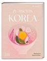 Zu Tisch in Korea - Su Scott - 9783965843424