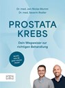 Prostatakrebs – Dein Wegweiser zur richtigen Behandlung - Jan-Niclas Mumm ; Severin Rodler - 9783965846432