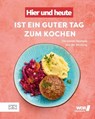 "Hier und heute" ist ein guter Tag zum Kochen - Julia Floß ; Julia Komp ; Alexander Wulf ; Lars Middendorf ; Olaf Baumeister ; Fabian Timmer ; Katja Hütte - 9783965846470