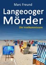 Langeooger Mörder. Ostfrieslandkrimi - Marc Freund - 9783965863934