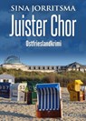 Juister Chor. Ostfrieslandkrimi - Sina Jorritsma - 9783965864344