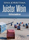 Juister Wein. Ostfrieslandkrimi - Sina Jorritsma - 9783965865228