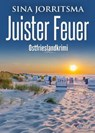 Juister Feuer. Ostfrieslandkrimi - Sina Jorritsma - 9783965867796