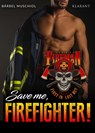 Save me, Firefighter! - Bärbel Muschiol - 9783965868137