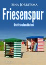 Friesenspur. Ostfrieslandkrimi - Sina Jorritsma - 9783965868793