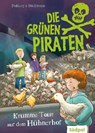 Die Grünen Piraten – Krumme Tour auf dem Hühnerhof - Andrea Poßberg ; Corinna Böckmann - 9783965941687