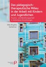Das pädagogisch-therapeutische Milieu in der Arbeit mit Kindern und Jugendlichen - Silke Birgitta Gahleitner - 9783966051040