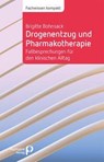 Drogenentzug und Pharmakotherapie - Brigitte Bohnsack - 9783966053129