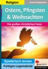 Ostern, Pfingsten & Weihnachten - Autorenteam Kohl-Verlag - 9783966241847