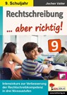 Rechtschreibung ... aber richtig! / Klasse 9 - Jochen Vatter - 9783966242080