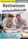 Basiswissen Wirtschaftskunde - Holger Cebulla - 9783966242684
