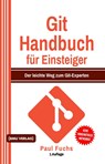 Git Handbuch für Einsteiger (Gekürzte Ausgabe) - Paul Fuchs - 9783966451185