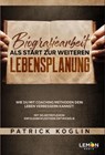 Biografiearbeit als Start zur weiteren Lebensplanung - Patrick Koglin - 9783966457224