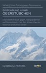 Einführung in Ihr Oberstübchen: Metakognitives Training gegen Depressionen - Georg M. Peters - 9783966457408