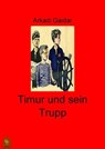 Timur und sein Trupp - Arkadi Gaidar - 9783966512985