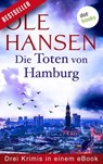 Die Toten von Hamburg: Drei Krimis in einem eBook - Ole Hansen - 9783966550697
