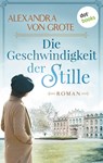 Die Geschwindigkeit der Stille - Alexandra Von Grote - 9783966551199