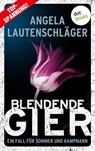 Blendende Gier - Ein Fall fur Sommer und Kampmann - Angela Lautenschlager - 9783966551243