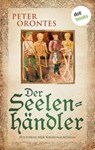 Der Seelenhändler - Peter Orontes - 9783966552950