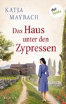 Das Haus unter den Zypressen - Katja Maybach - 9783966554817