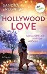 Hollywood Love - oder: Schauspieler küssen anders - Sandra Regnier - 9783966556620