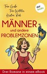 Männer und andere Problemzonen - Tina Grube ; Tine Wittler ; Kirsten Rick - 9783966557023
