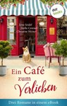 Ein Café zum Verlieben - Jana Seidel ; Stella Conrad ; Christine Weiner - 9783966557047