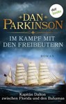 Im Kampf mit den Freibeutern – Kapitän Dalton zwischen Florida und den Bahamas - Dan Parkinson - 9783966559300