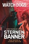 Watch Dogs: Aiden Pearce - Sternenbanner - Sean Grigsby ; Stewart Hotston - 9783966586665